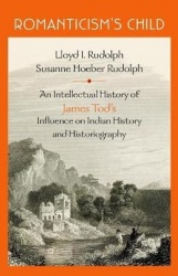 Romanticism's Child - An Intellectual History of James Tod's Influence on Indian History and Historiography
