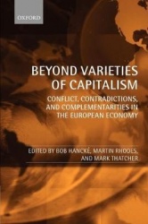 Beyond Varieties of Capitalism - Conflict, Contradictions, and Complementarities in the European Economy