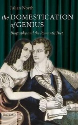 The Domestication of Genius - Biography and the Romantic Poet