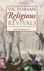 Victorian Religious Revivals - Culture and Piety in Local and Global Contexts