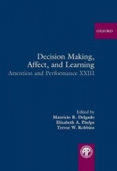 Decision Making, Affect, and Learning - Attention and Performance XXIII