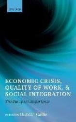 Economic Crisis, Quality of Work, and Social Integration - The European Experience