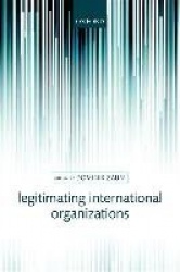 Legitimating International Organizations