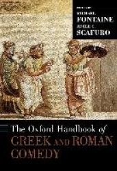 The Oxford Handbook of Greek and Roman Comedy