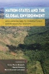 Nation-States and the Global Environment - New Approaches to International Environmental History