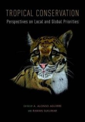 Tropical Conservation - Perspectives on Local and Global Priorities