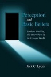 Perception and Basic Beliefs - Zombies, Modules, and the Problem of the External World
