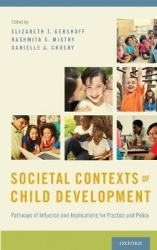 Societal Contexts of Child Development - Pathways of Influence and Implications for Practice and Policy