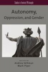 Autonomy, Oppression, and Gender