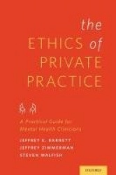 The Ethics of Private Practice - A Practical Guide for Mental Health Clinicians