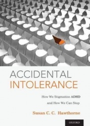 Accidental Intolerance - How We Stigmatize ADHD and How We Can Stop