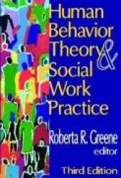 Human Behavior Theory and Social Work Practice