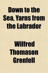 Down to the Sea, Yarns from the Labrador