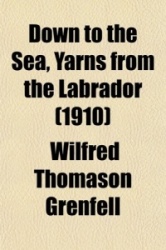 Down to the Sea, Yarns from the Labrador