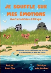 Je souffle sur mes émotions - Avec les animaux d'Afrique