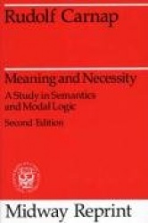 Meaning and Necessity - A Study in Semantics and Modal Logic