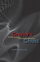 Gravity`s Ghost - Scientific Discovery in the Twenty-first Century