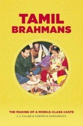 Tamil Brahmans - The Making of a Middle-Class Caste