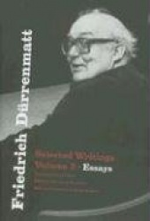 Friedrich Durrenmatt - Selected Writings, Volume 3, Essays