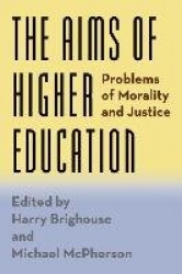 The Aims of Higher Education - Problems of Morality and Justice