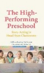 The High-Performing Preschool - Story Acting in Head Start Classrooms