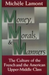Money, Morals, and Manners - The Culture of the French and the American Upper-Middle Class