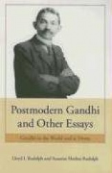 Postmodern Gandhi and Other Essays - Gandhi in the World and at Home