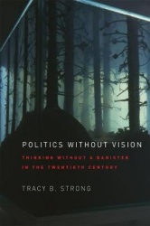 Politics without Vision - Thinking without a Banister in the Twentieth Century