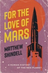 For the Love of Mars - A Human History of the Red Planet