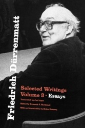 Friedrich Dürrenmatt - Selected Writings, Volume 3, Essays