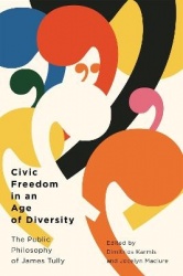 Civic Freedom in an Age of Diversity - The Public Philosophy of James Tully