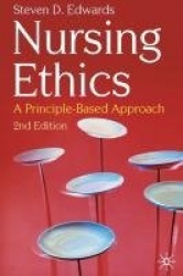 Nursing Ethics - A Principle-Based Approach