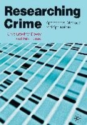 Researching Crime - Approaches, Methods and Application