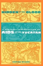 Hidden in the Blood - A Personal Investigation of AIDS in the Yucatan (Paper)