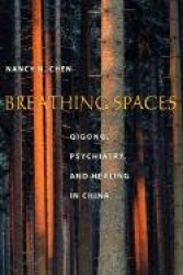 Breathing Spaces - Qigong, Psychiatry, and Healing in China