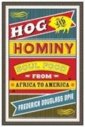 Hog and Hominy - Soul Food from Africa to America