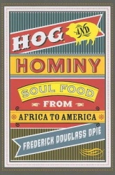 Hog and Hominy - Soul Food from Africa to America
