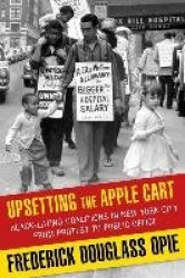 Upsetting the Apple Cart - Black-Latino Coalitions in New York City from Protest to Public Office