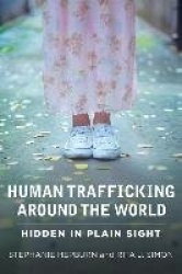 Human Trafficking Around the World - Hidden in Plain Sight