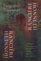 Recognition or Disagreement - A Critical Encounter on the Politics of Freedom, Equality, and Identity