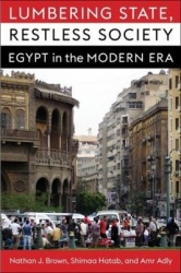 Lumbering State, Restless Society - Egypt in the Modern Era