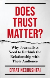 Does Trust Matter? - Why Journalists Need to Rethink the Relationship with Their Audience