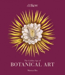 The Golden Age of Botanical Art - Royal Botanic Gardens, Kew