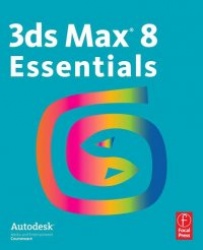 3ds Max 8 Essentials - Autodesk Media and Entertainment Courseware