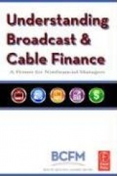 Understanding Broadcast and Cable Finance - A Primer for Nonfinancial Managers