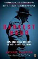 Darkest Hour - How Churchill Brought us Back from the Brink