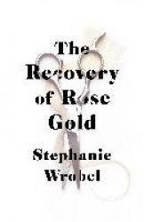 The Recovery of Rose Gold