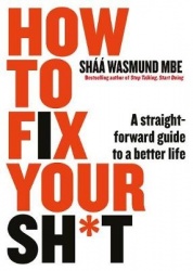 How to Fix Your Sh*t - A Straightforward Guide to a Better Life