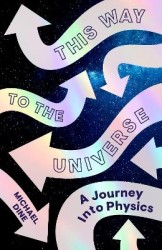 This Way to the Universe