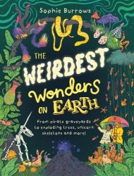 The Weirdest Wonders on Earth - from pirate graveyards to exploding trees, unicorn skeletons and more!